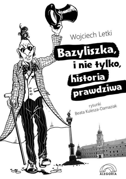 Bazyliszka, i nie tylko, historia prawdziwa