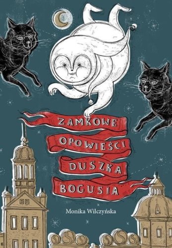Zamkowe opowieści duszka Bogusia