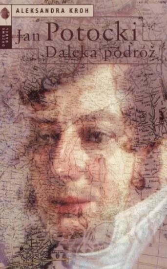 Jan Potocki. Daleka podróż
