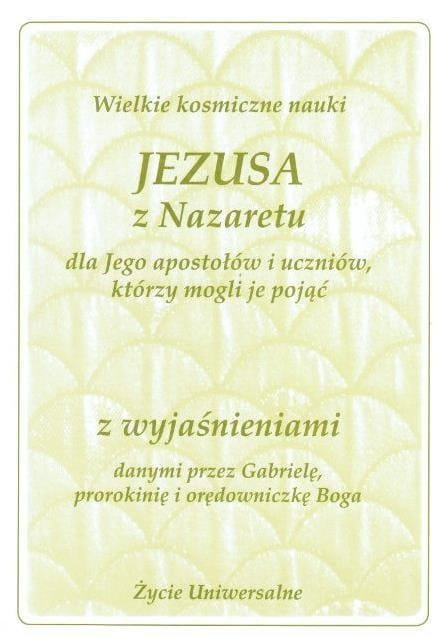 Wielkie kosmiczne nauki Jezusa z Nazaretu z wyjaś.