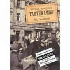 Tamten Lwów T.4  My, Lwowianie