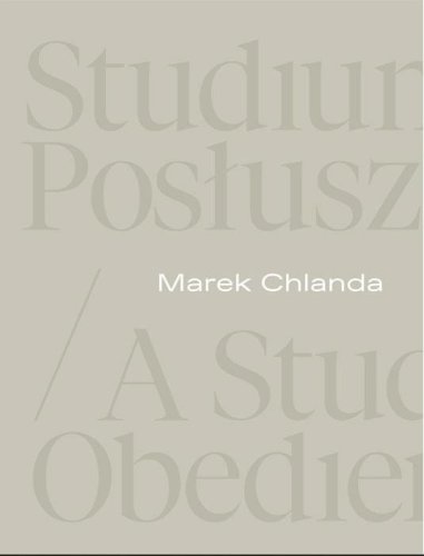 Marek Chlanda. Studium posłuszeństwa