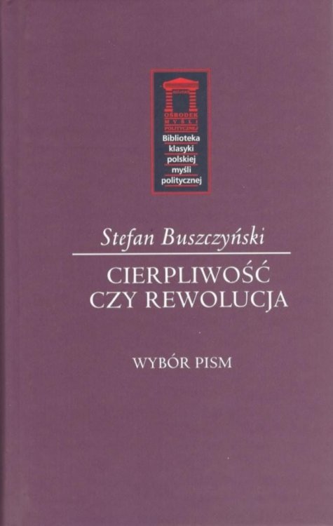 Stefan Buszczyński. Cierpliwość czy rewolucja