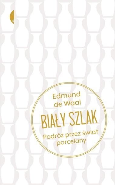 Biały szlak. Podróż przez świat porcelany w.2