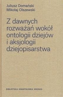 Z dawnych rozważań wokół ontologii dziejów..