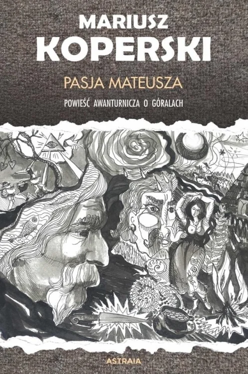 Pasja Mateusza. Powieść awanturnicza o góralach
