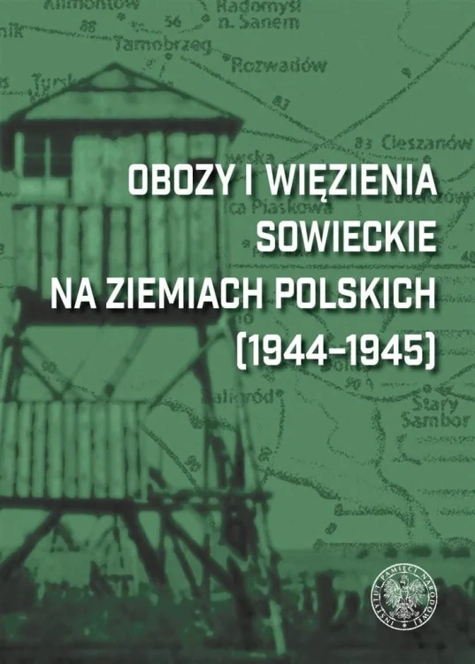 Obozy i więzienia sowieckie na ziemiach polskich..