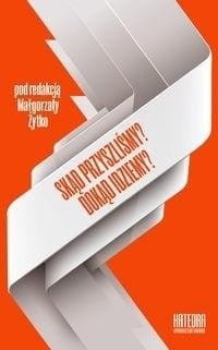 Skąd przyszliśmy? Dokąd idziemy?