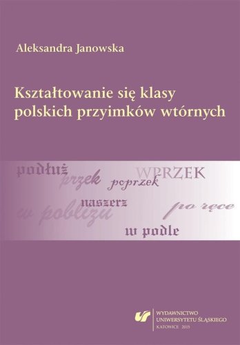 Kształtowanie się klasy polskich przyimków...