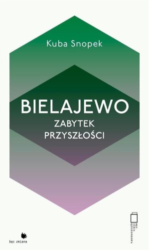 Bielajewo. Zabytek przyszłości