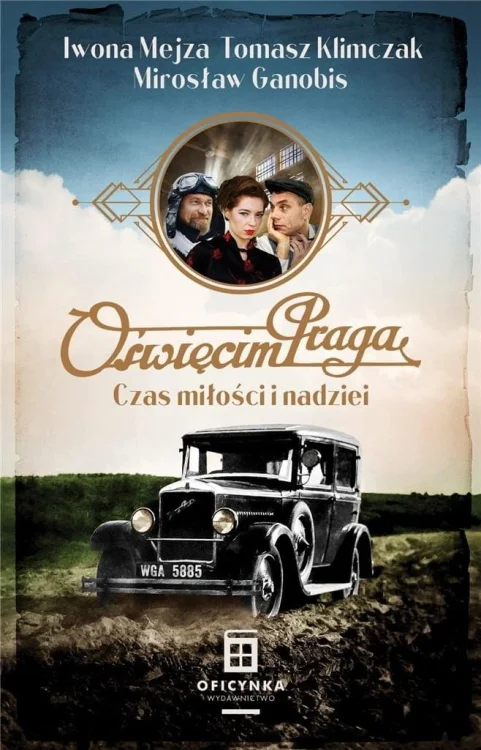 Oświęcim Praga. Czas miłości i nadziei
