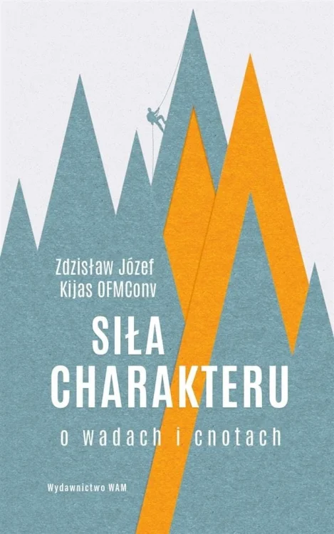 Siła charakteru. O wadach i cnotach