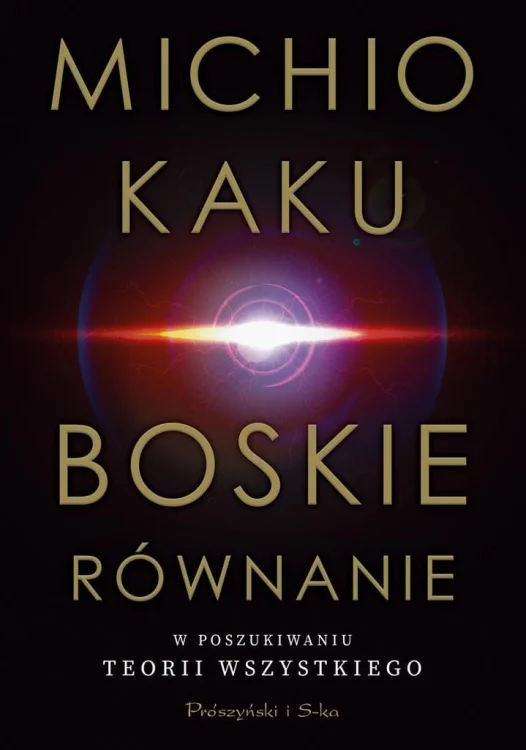 Boskie równanie. W poszukiwaniu teorii wszystkiego