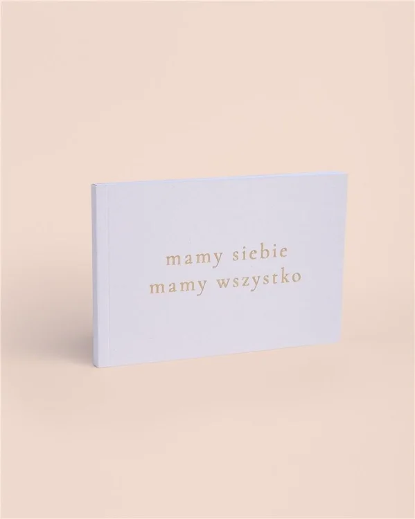 Książeczka o Tobie "mamy siebie, mamy wszystko..."