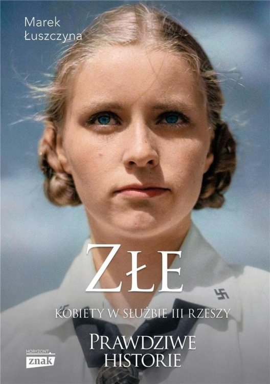 Złe. Kobiety w służbie III Rzeszy
