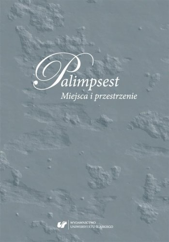 Palimpsest. Miejsca i przestrzenie