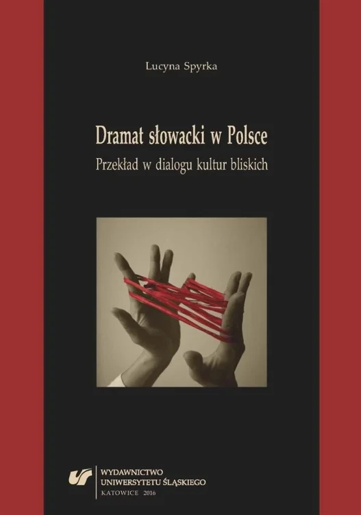 Dramat słowacki w Polsce. Przekład w dialogu...