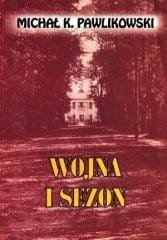 Wojna i sezon - Michał K. Pawlikowski