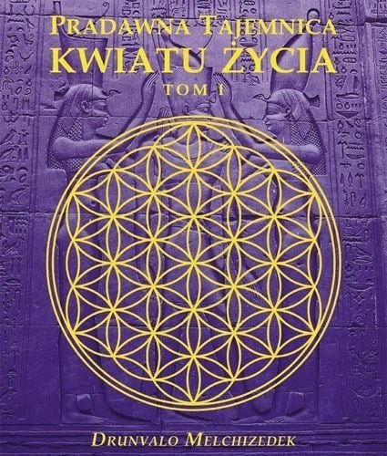 Pradawna tajemnica Kwiatu Życia T.1