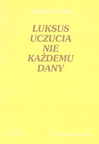 Luksus uczucia nie każdemu dany