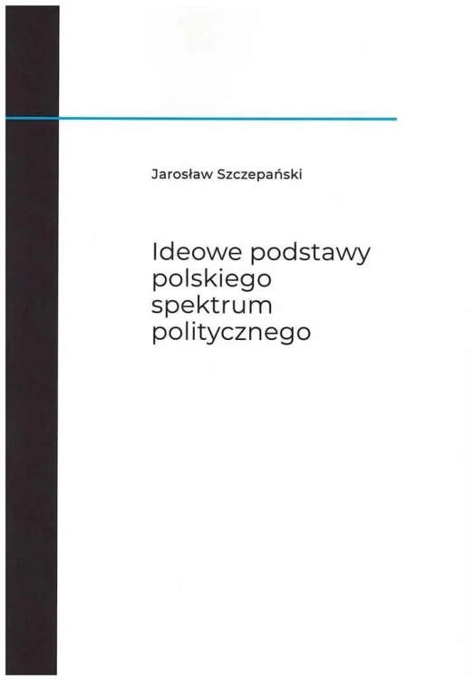Ideowe podstawy polskiego spektrum politycznego