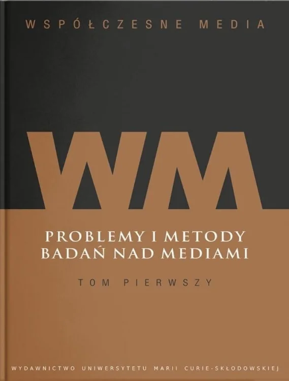 Współczesne media T.1 Problemy i metody badań...