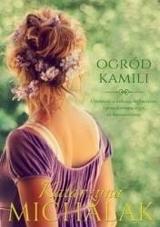Seria Kwiatowa T.1 Ogród Kamili