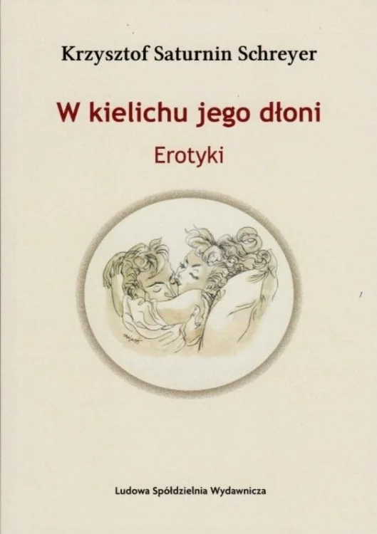 W kielichu jego dłoni. Erotyki
