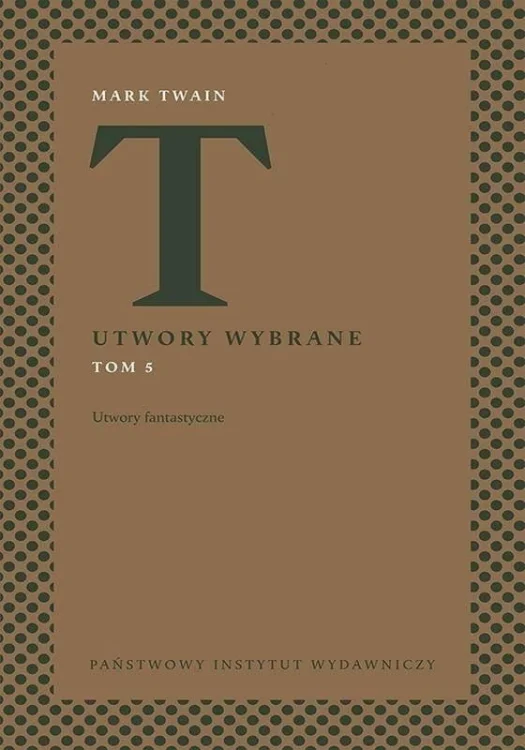 Utwory wybrane T.5 Utwory fantastyczne