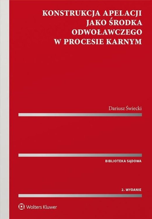 Konstrukcja apelacji jako środka odwoławczego