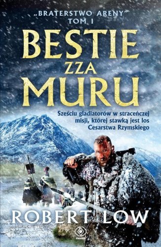 Braterstwo Areny T.1 Bestie zza Muru