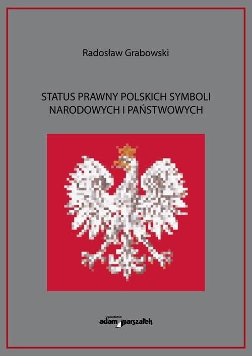 Status prawny polskich symboli narodowych...