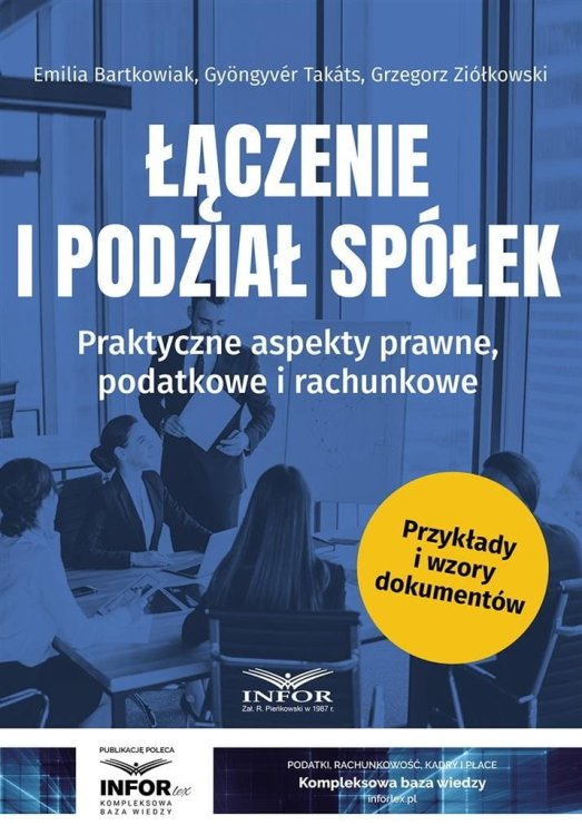 Łączenie i podział spółek. Praktyczne aspekty..