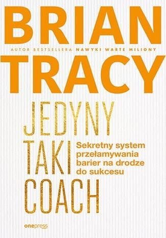 Jedyny taki coach. Sekretny system przełamywania..