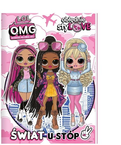 L.O.L. Surprise! Obłędnie styLOVE. Świat u stóp
