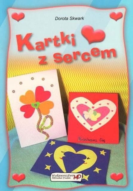 Wycinanki z sercem. Kartki z sercem