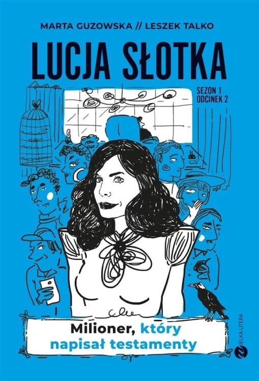 Lucja Słotka. Milioner, który napisał testamenty