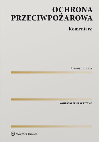 Ochrona przeciwpożarowa. Komentarz