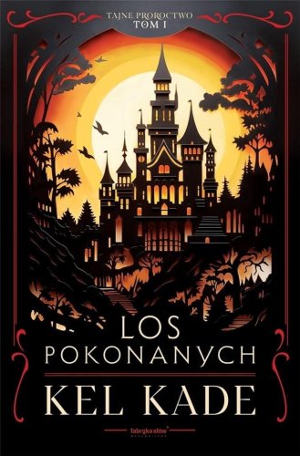 Cykl Tajne proroctwo T.1 Los pokonanych