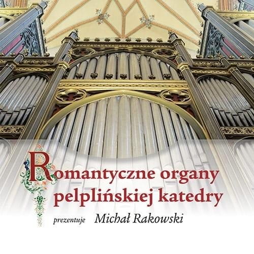 Romantyczne organy pelplińskiej katedry + CD