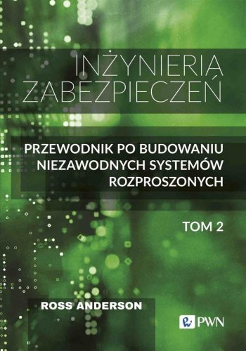 Inżynieria zabezpieczeń T.2 Przewodnik po...