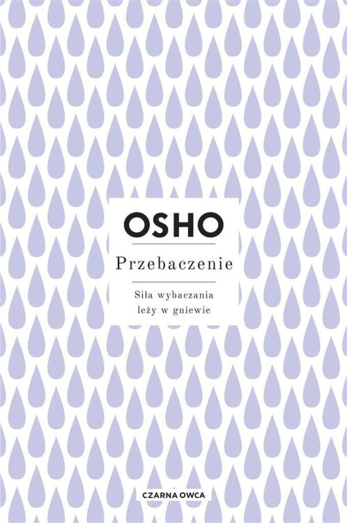 Przebaczenie. Siła wybaczania leży w gniewie