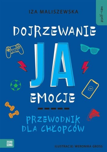 Self-care. Dojrzewanie, ja, emocje. Przewodnik