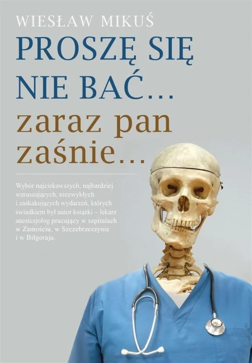 Proszę się nie bać zaraz pan zaśnie