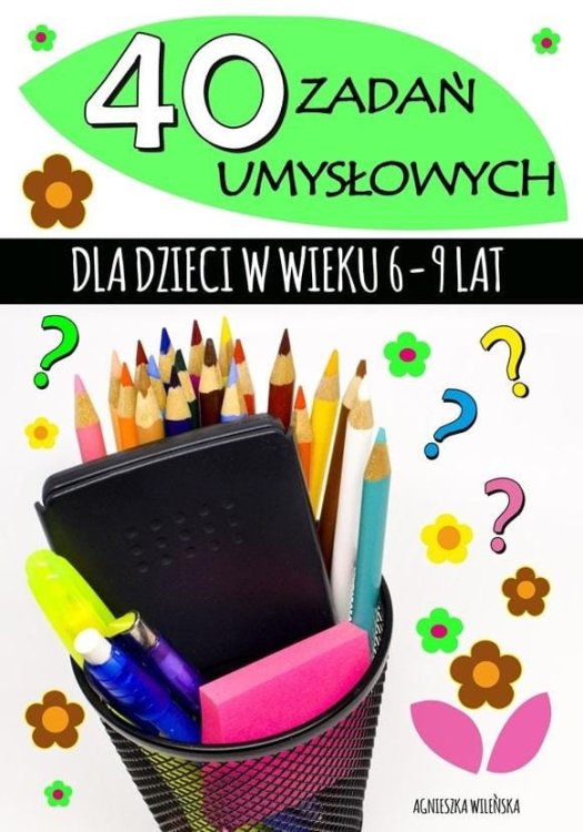 40 zadań umysłowych dla dzieci w wieku 6-9 lat