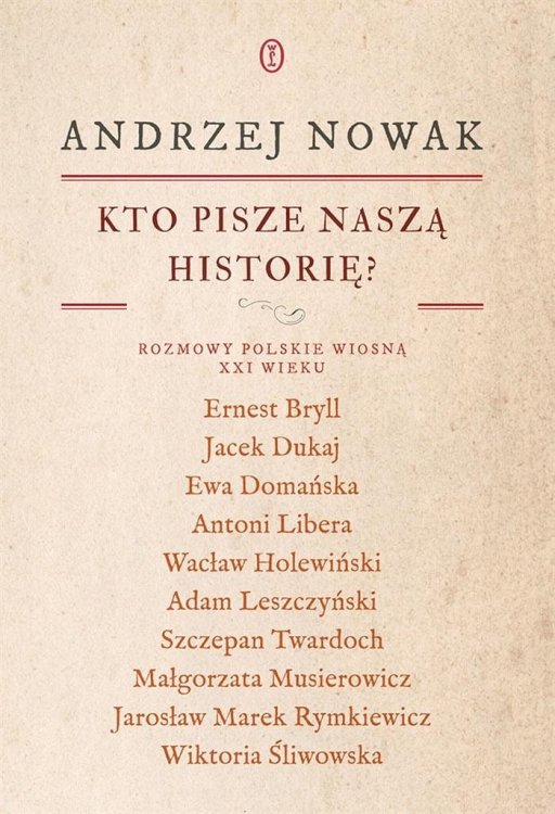 Kto pisze naszą historię? Rozmowy polskie...