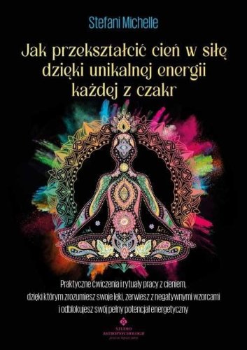 Jak przekształcić cień w siłę dzięki unikalnej...