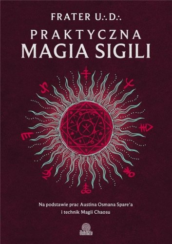 Praktyczna magia sigili. Na podstawie prac Austina