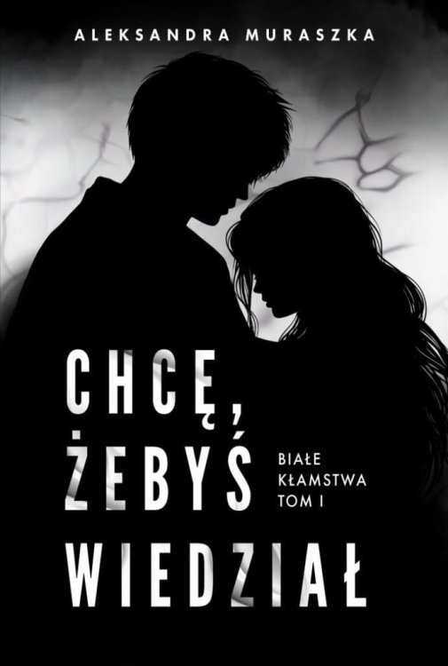 Białe kłamstwa T.1 Chcę, żebyś wiedział
