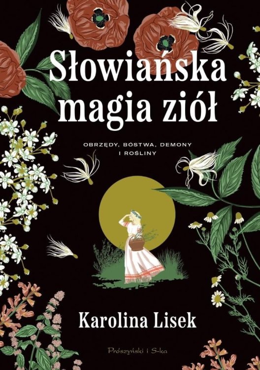 Słowiańska magia ziół. Obrzędy, bóstwa, demony...